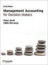 Management Accounting for Decision Makers, 6th edition, (0273731521 