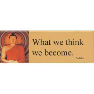     What We Think Buddah   Panoramic Quote Magnet: Automotive