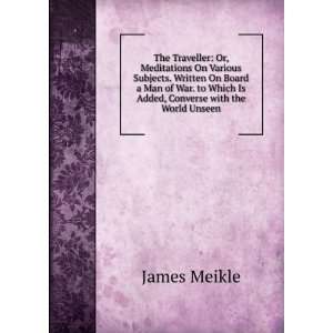   To which is added, Converse with the world unseen James Meikle Books