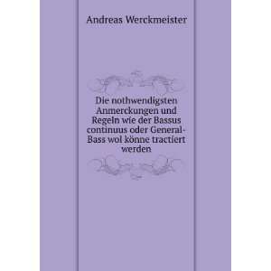    Bass wol kÃ¶nne tractiert werden Andreas Werckmeister Books