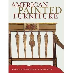  American Painted Furniture [Hardcover] Cynthia Schaffner Books
