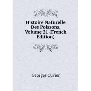   Des Poissons, Volume 21 (French Edition) Georges Cuvier Books