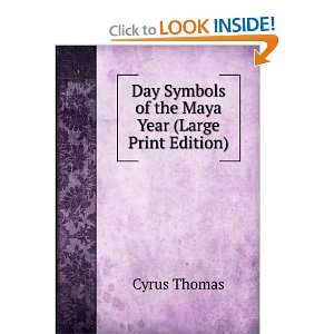   Symbols of the Maya Year (Large Print Edition) Cyrus Thomas Books