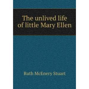  life of little Mary Ellen Ruth McEnery Stuart  Books