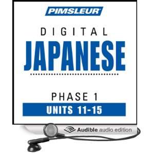 Japanese Phase 1, Unit 11 15 Learn to Speak and Understand Japanese 