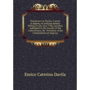   of the United States of America.: Enrico Caterino Davila: Books