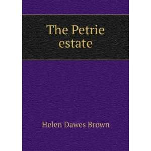  The Petrie estate Helen Dawes Brown Books