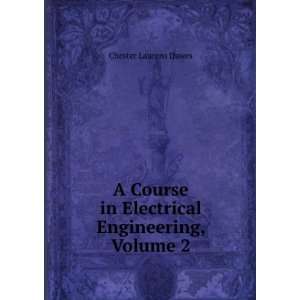   in Electrical Engineering, Volume 2: Chester Laurens Dawes: Books