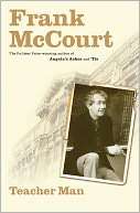   Teacher Man A Memoir by Frank McCourt, Scribner 