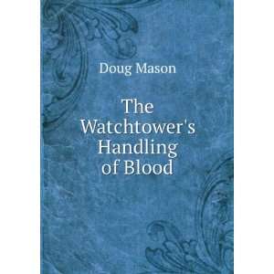  The Watchtowers Handling of Blood Doug Mason Books