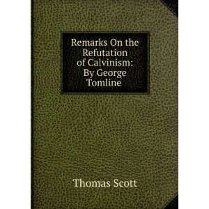   the Refutation of Calvinism By George Tomline . Thomas Scott Books