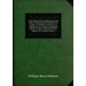  On the Subject of Scripture Politics William Steel Dickson Books