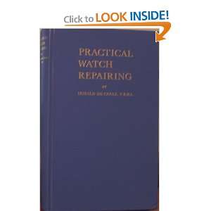    Practical Watch Repairing Donald De Carle, E.A. Ayres Books