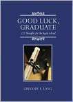 Good Luck, Graduate 223 Thoughts for the 