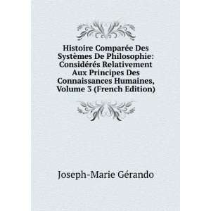   Humaines, Volume 3 (French Edition) Joseph Marie GÃ©rando Books