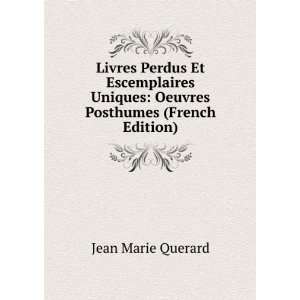   Posthumes (French Edition): Jean Marie Querard:  Books
