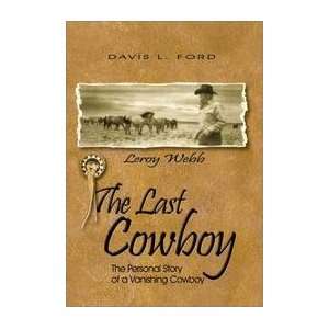   Cowboy   Personal Story Of A Vanishing Cowboy: Davis L. Ford: Books