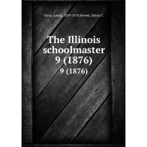   schoolmaster. 9 (1876) Aaron, 1839 1919,Hewett, Edwin C Gove Books