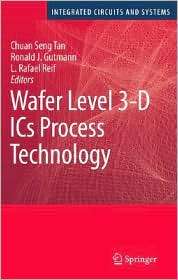 Wafer Level 3 D ICS Process Technology, (0387765328), Chuan Seng Tan 