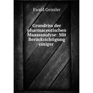   Maassanalyse: Mit BerÃ¼cksichtigung einiger .: Ewald Geissler: Books