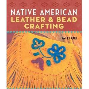  Native American Leather & Bead Crafting [NATIVE AMER LEATHER 