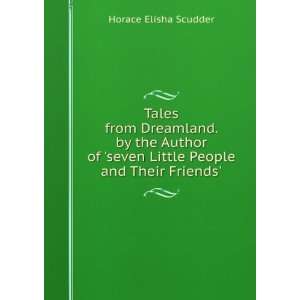   seven Little People and Their Friends. Horace Elisha Scudder Books