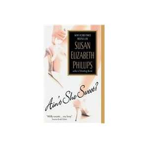    Aint She Sweet? (9780061032080): Susan Elizabeth Phillips: Books