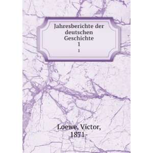   Jahresberichte der deutschen Geschichte. 1 Victor, 1871  Loewe Books