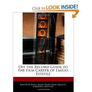   the Film Career of Emilio Estevez (9781241000448) Jenny Reese Books