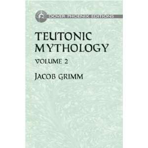 Teutonic Mythology Volume 2 (hc) by Jacob Grimm