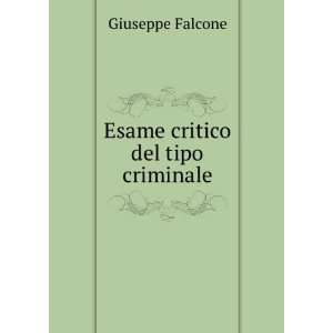  Esame critico del tipo criminale Giuseppe Falcone Books