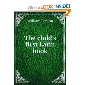  The childs first Latin book William Fenton Books
