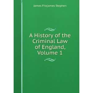   Law of England, Volume 1 James Fitzjames Stephen  Books