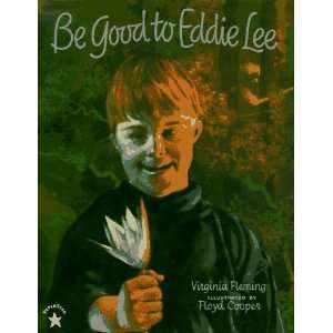  Be Good to Eddie Lee [Paperback] Virginia Fleming Books