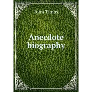 Anecdote biography John Timbs  Books