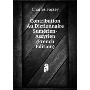   SumÃ©rien Assyrien (French Edition) Charles Fossey Books