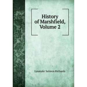  History of Marshfield, Volume 2 Lysander Salmon Richards Books
