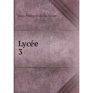  LycÃ©e. 3 Jean FranÃ§ois de La Harpe Books