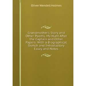 Grandmothers Story and Other Poems. My Hunt After the Captain and 