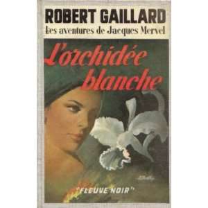  Lorchidée blanche (Mervel) gaillard robert Books