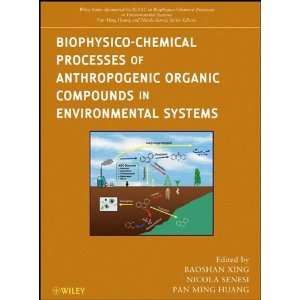 Biophysico Chemical Processes of Anthropogenic Organic Compounds in 