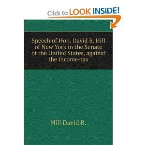   of the United States, against the income tax Hill David B. Books