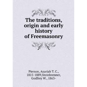  The traditions, origin and early history of Freemasonry 
