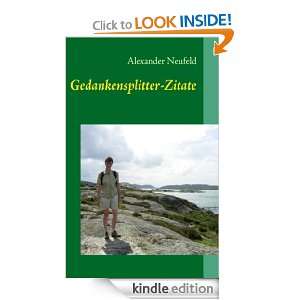 Gedankensplitter Zitate (German Edition) Alexander Neufeld  