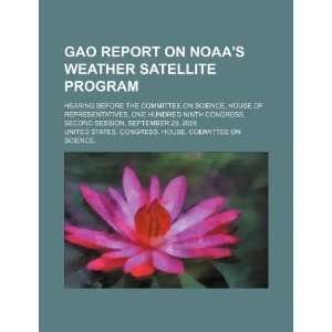  GAO report on NOAAs weather satellite program: hearing 