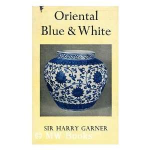  Oriental Blue and White / by Sir Harry Garner Books
