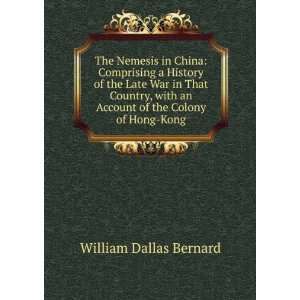   an Account of the Colony of Hong Kong William Dallas Bernard Books