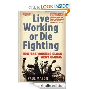 Live Working or Die Fighting: Paul Mason:  Kindle Store