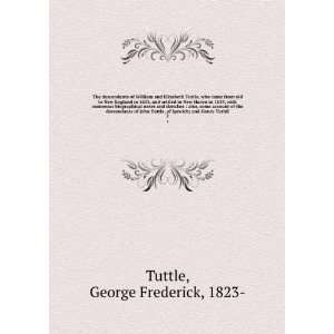   of Ipswich; and Henry Tuthil. 2 George Frederick, 1823  Tuttle Books