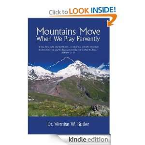 Mountains Move When We Pray Fervently Dr. Vernise W. Butler  